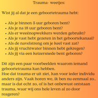 Wist jij dat Je een geboortetrauma hebt Als je binnen 5 uur geboren bent Als je na 18 uur geboren bent Als er weeenopwekkers werden gebruikt Als je vast hebt gezeten in het geboortekanaal Als de n - 2